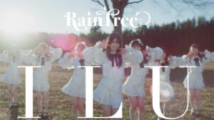 Rain Tree Debut Digital Single『Ｉ Ｌ Ｕ』Music Video